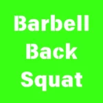 Barbell Back Squat